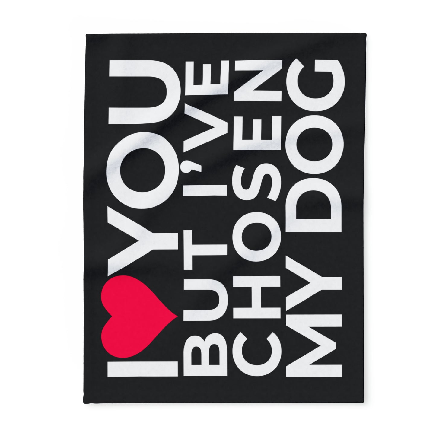 Arctic Fleece Blanket Black "I love you but, I've chosen my dog." 30"x40"