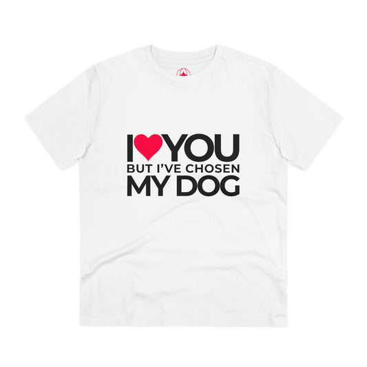 Unisex "I love you but I've chosen my dog."
